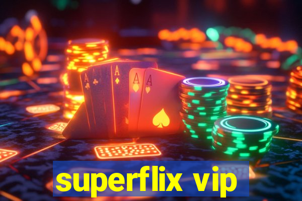 superflix vip